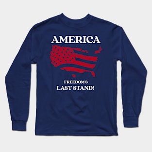 America Freedom's Last Stand Long Sleeve T-Shirt